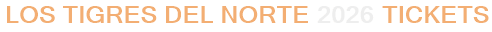Los Tigres del Norte 2026 Tickets